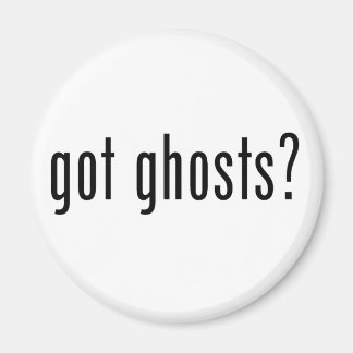 Got Ghosts? Magnet