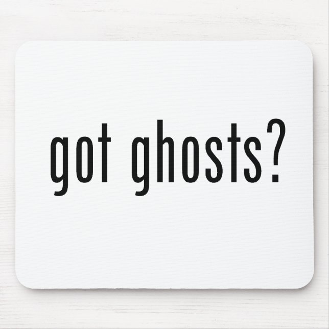 Got Ghosts? Mouse Mat (Front)
