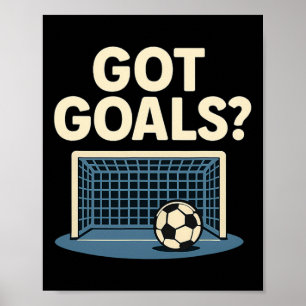 Got Goals Sports Fan Novelty Soccer Net Graphic Poster