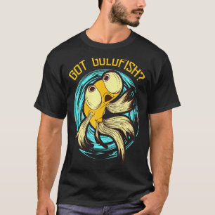 Got Goldfish Fish Breeding Water Fish Breeder Carp T-Shirt