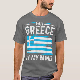 Got Greece On My Mind Greek Flag Men Women  T-Shirt