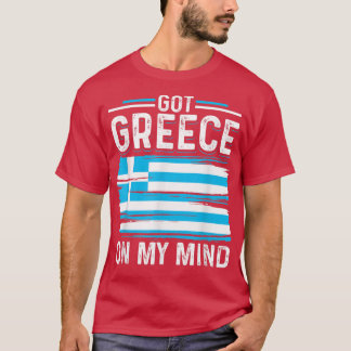 Got Greece On My Mind Greek Flag Men Women  T-Shirt
