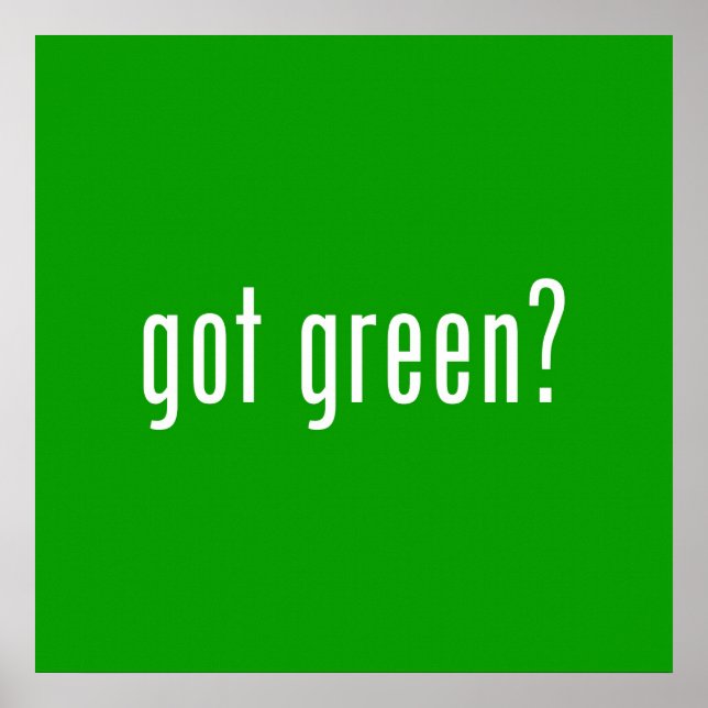 got green? Poster (Front)