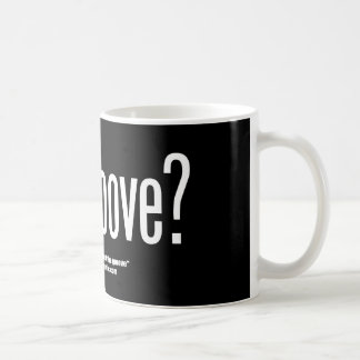 Got Groove? Mug