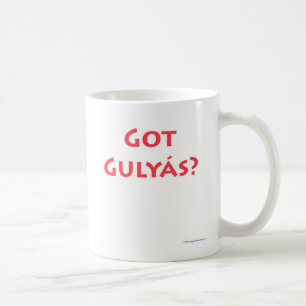 Got Gulyas? Coffee Mug