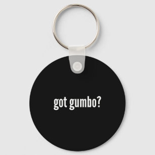 Got Gumbo Funny Cajun Food Gumbo Lover Humor  Key Ring