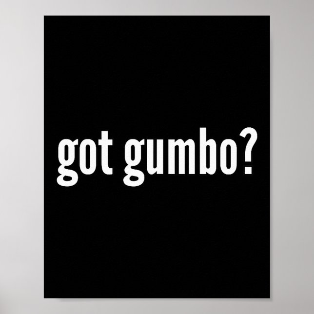 Got Gumbo Funny Cajun Food Gumbo Lover Humor  Poster (Front)