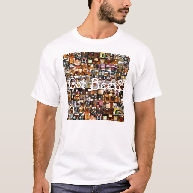 Got/ Had Beer T-Shirt (Front)