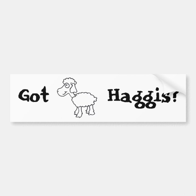 Got Haggis? Bumper Sticker (Front)