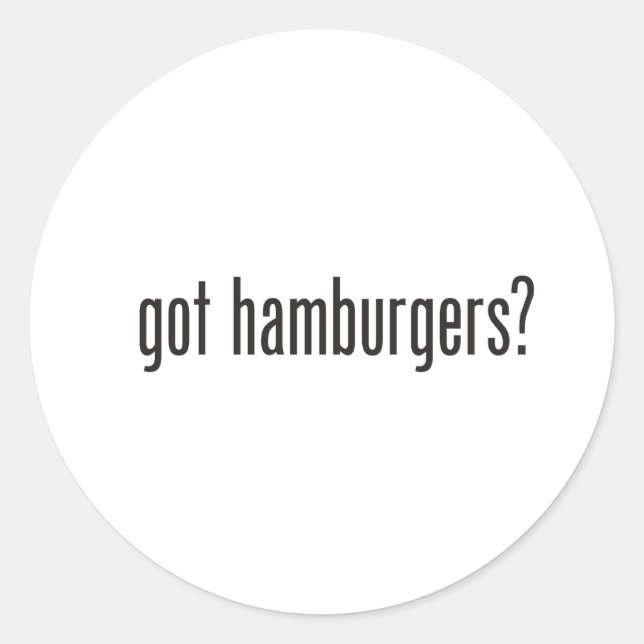 got hamburgers classic round sticker (Front)