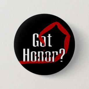 Got Honour ? 6 Cm Round Badge