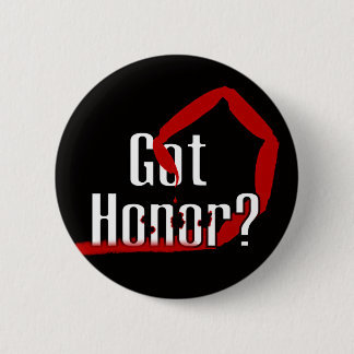 Got Honour ? 6 Cm Round Badge