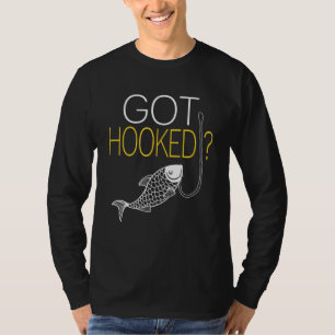 Got Hooked Fisherman Loves Fishing T-Shirt