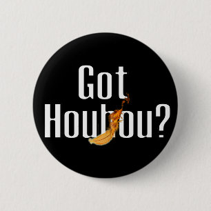 Got Houhou ? 6 Cm Round Badge