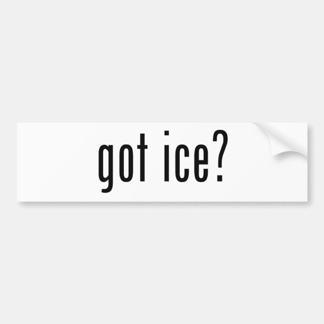 got ice? bumper sticker (Front)
