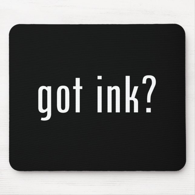 got ink? mouse mat (Front)