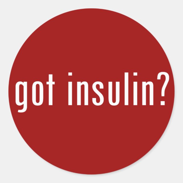 got insulin? classic round sticker (Front)