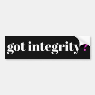 Got Integrity? sticker/sign/magnet Bumper Sticker