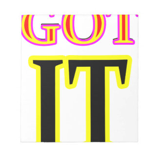 Got IT3 Art jgibney The MUSEUM Zazzle Gifts Notepad