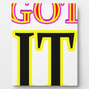 Got IT3 Art jgibney The MUSEUM Zazzle Gifts Plaque
