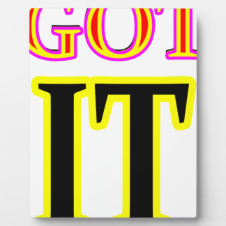 Got IT3 Art jgibney The MUSEUM Zazzle Gifts Plaque