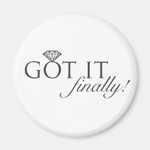 Got it - Finally Diamond Ring Magnet