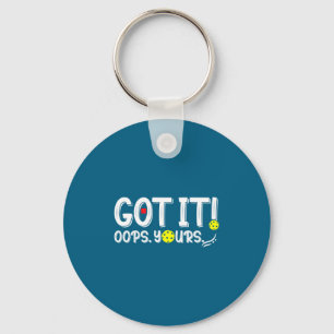 Got It Oops Yours For Women Men Funny Ckleball L Key Ring
