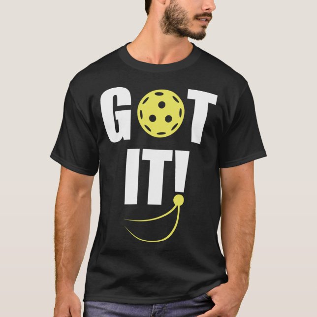GOT IT oops yours Front and Back Men Womens Pickle T-Shirt (Front)