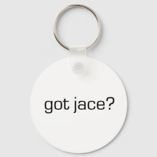 Got Jace? Key Ring