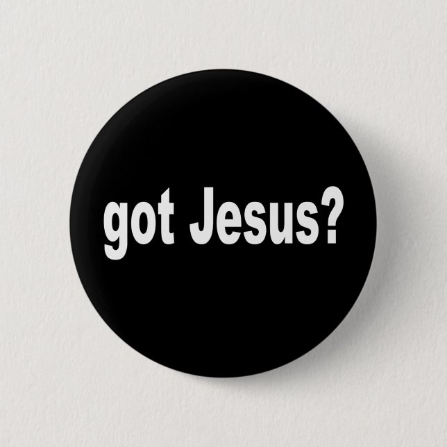 GOT JESUS 6 CM ROUND BADGE (Front)
