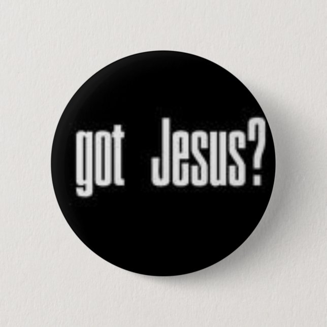 Got Jesus Button (Front)