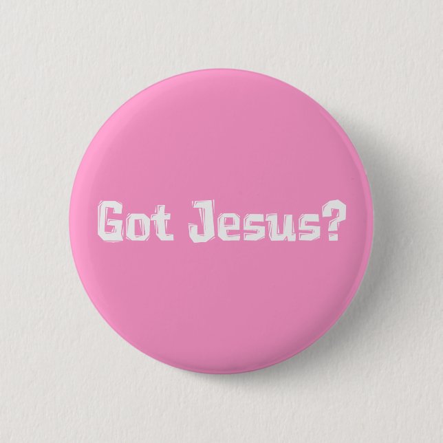 Got Jesus Gifts 6 Cm Round Badge (Front)