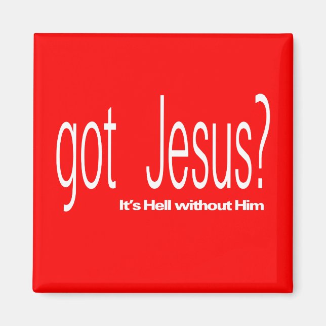 Got Jesus Magnet (Front)