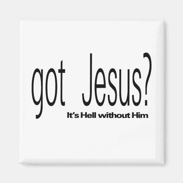 Got Jesus Magnet (Front)