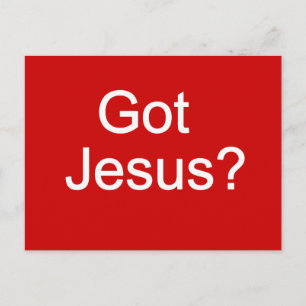 Got Jesus? Postcard