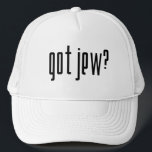 got jew? Hat<br><div class="desc">got jew?</div>