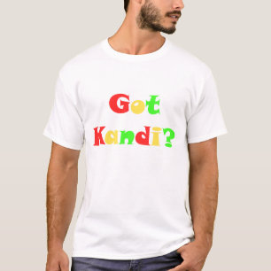 Got Kandi? T-Shirt