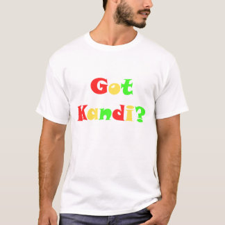 Got Kandi? T-Shirt