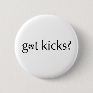 Got Kicks? 6 Cm Round Badge