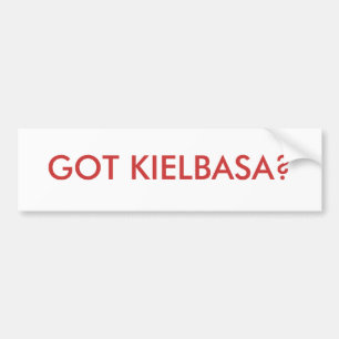 GOT KIELBASA? BUMPER STICKER