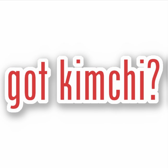 got kimchi? (Front)