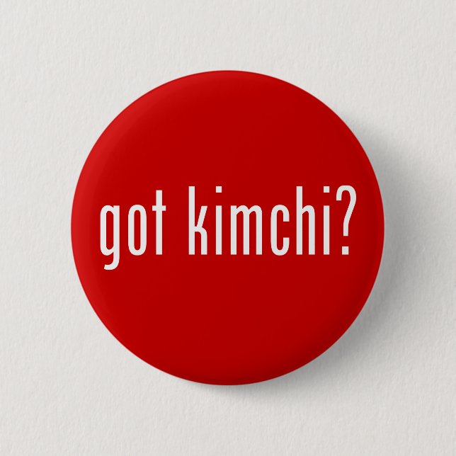 got kimchi? 6 cm round badge (Front)