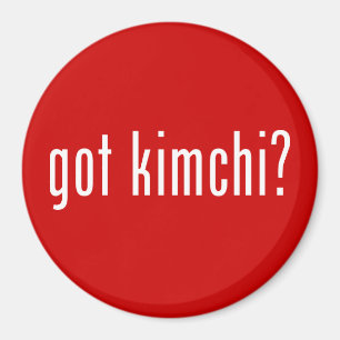 got kimchi? magnet