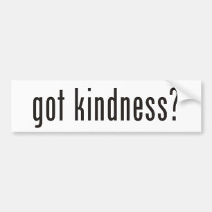 got kindness? bumper sticker