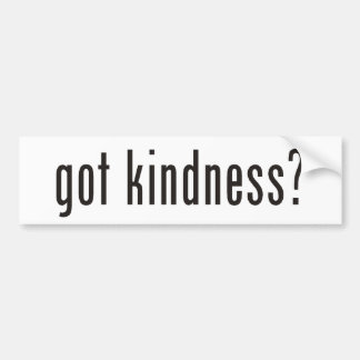 got kindness? bumper sticker