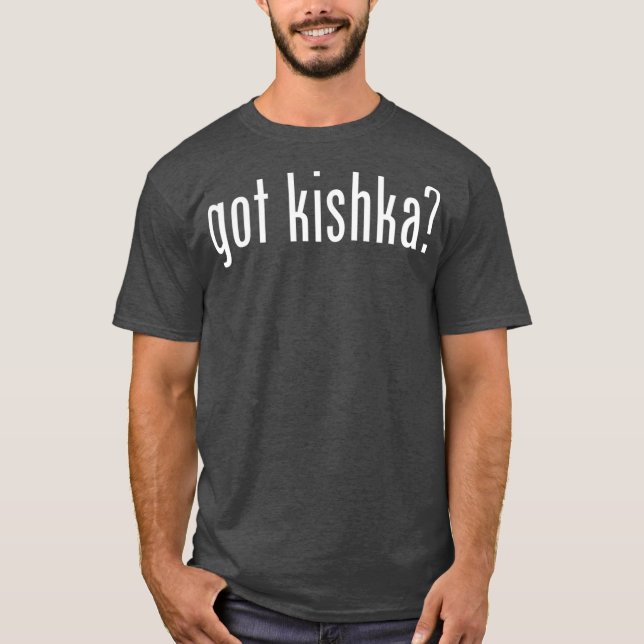 Got Kishka Retro Advert Ad Parody Funny T-Shirt (Front)