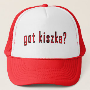 got kiszka? trucker hat