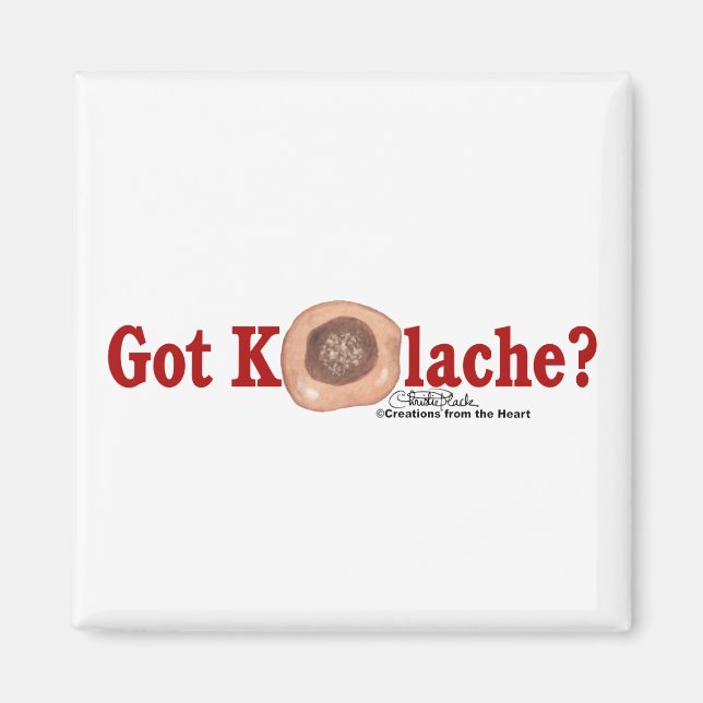 Got Kolache? magnet (Front)