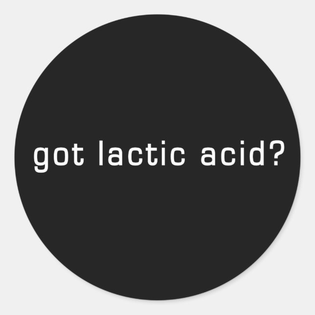 Got Lactic Acid? Funny Running Design Classic Round Sticker (Front)