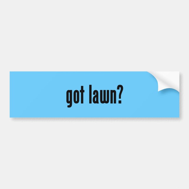 got lawn? bumper sticker (Front)